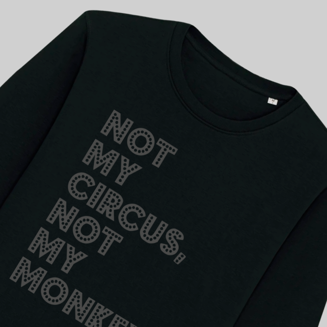 Felpa Donna in Premium Cotone Bio – "Not my Circus"